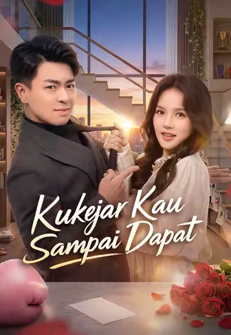 Kukejar Kau Sampai Dapat