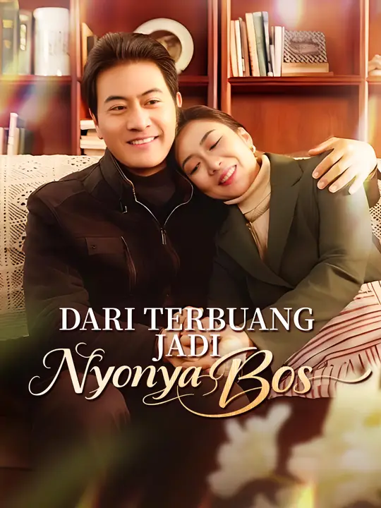 Dari Terbuang Jadi Nyonya Bos