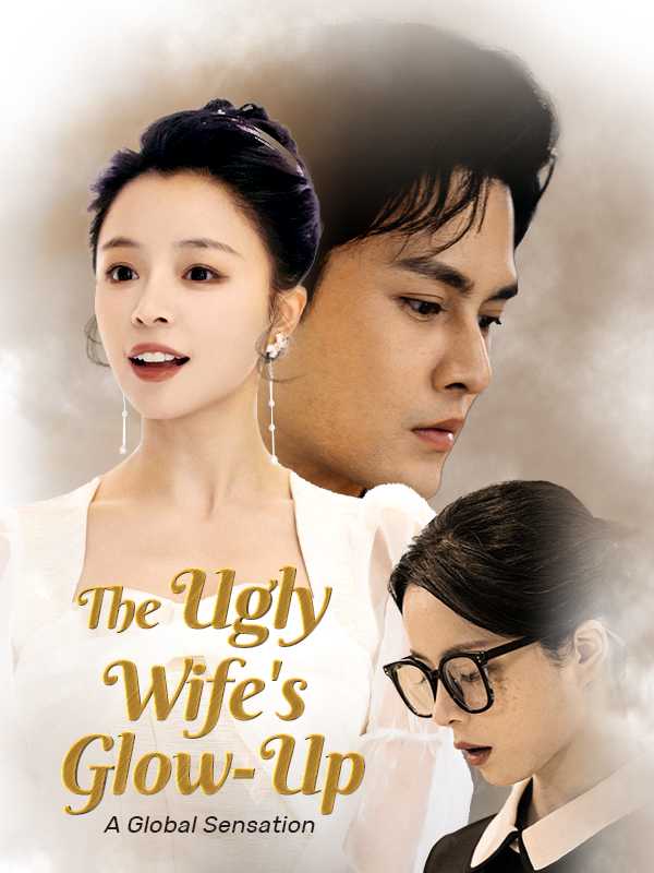 The Ugly Wife's Glow-Up: A Global Sensation