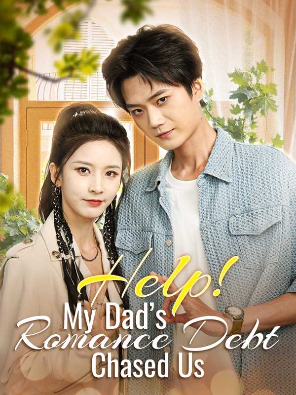Help! My Dad's Romance Debt Chased Us