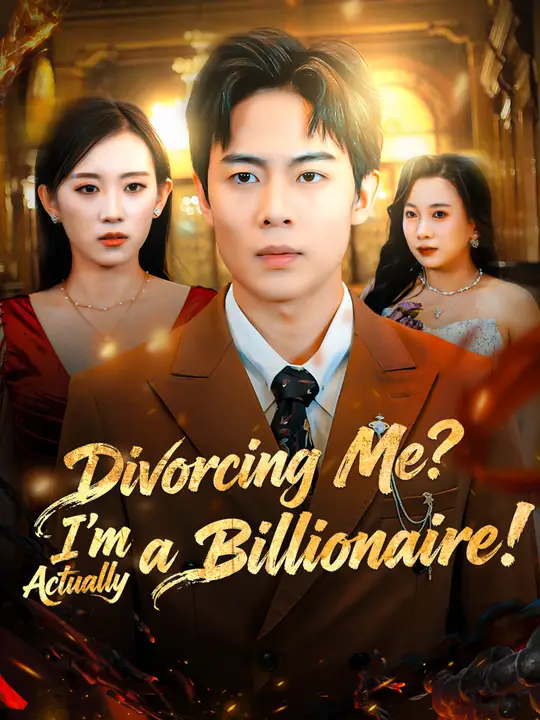 Divorcing Me? I'm Actually a Billionaire!