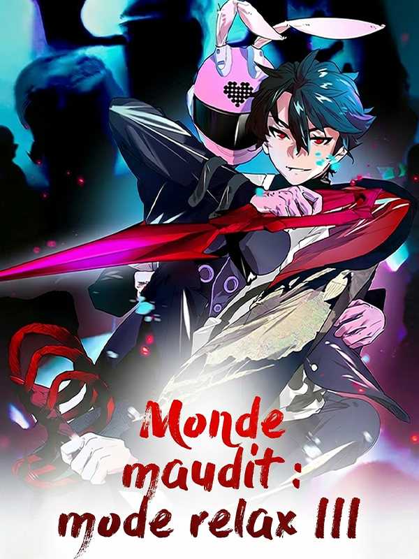 Monde maudit : mode relax III