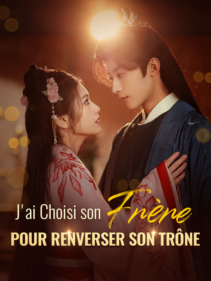 J'ai Choisi son Frère pour Renverser son Trône