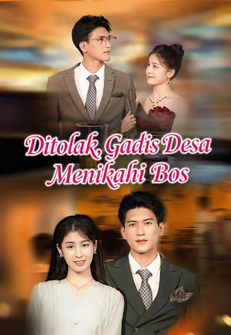 Ditolak, Gadis Desa Menikahi Bos