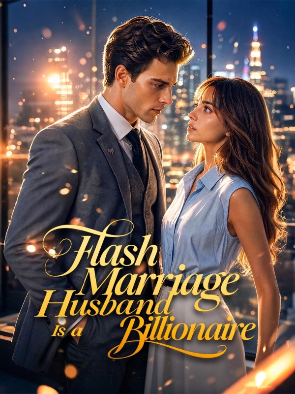Flash Marriage Husband Is a Billionaire