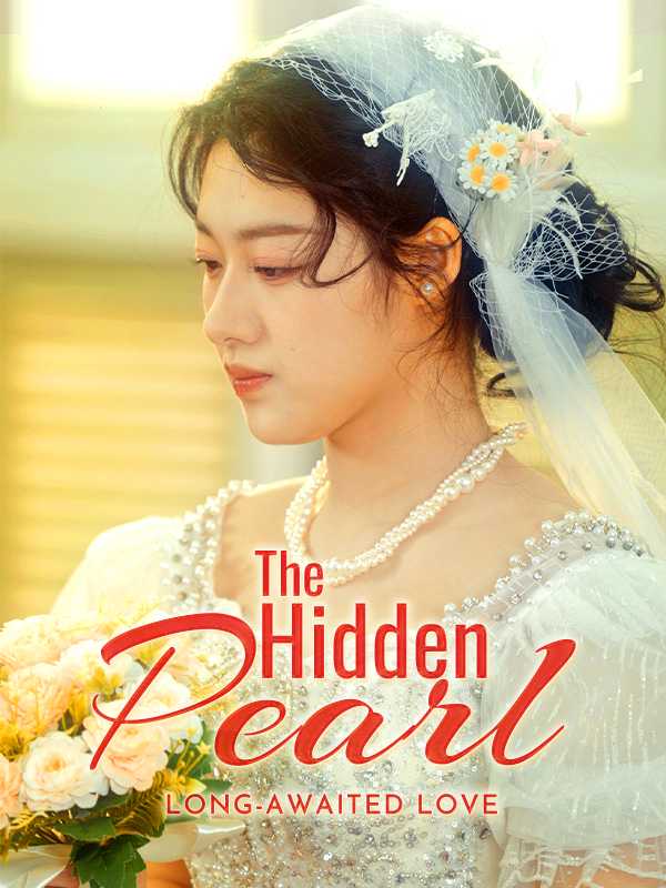 The Hidden Pearl: Long-Awaited Love