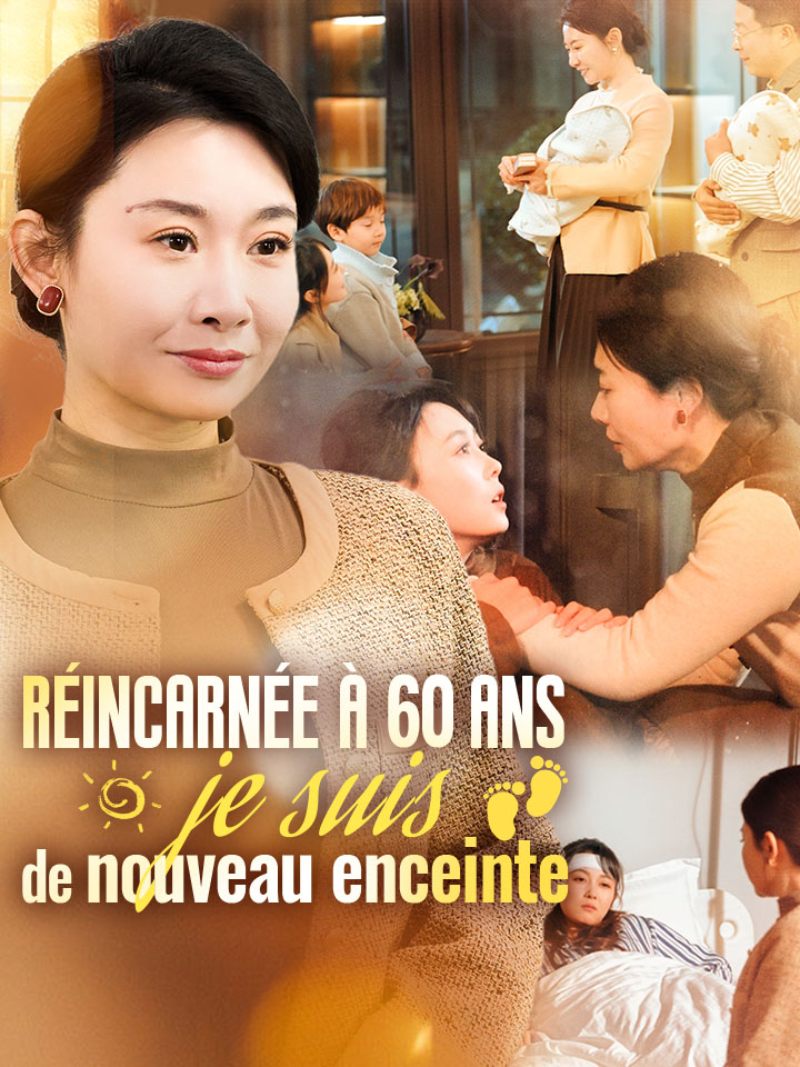 Réincarnée à 60 ans, je suis de nouveau enceinte