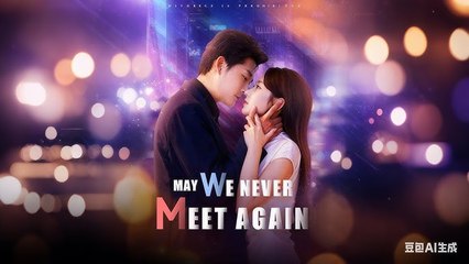 May We Never Meet Again [English]