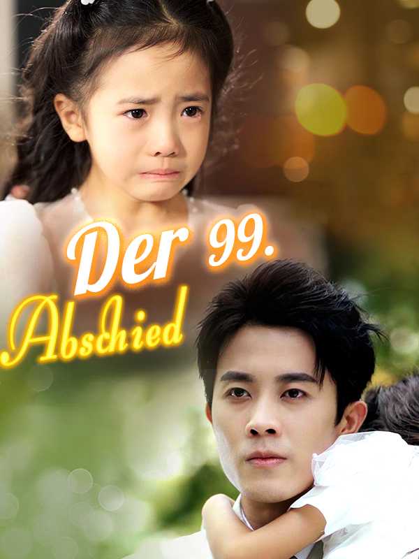Der 99. Abschied