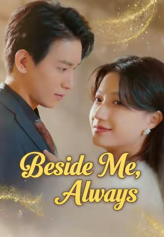 Beside Me, Always