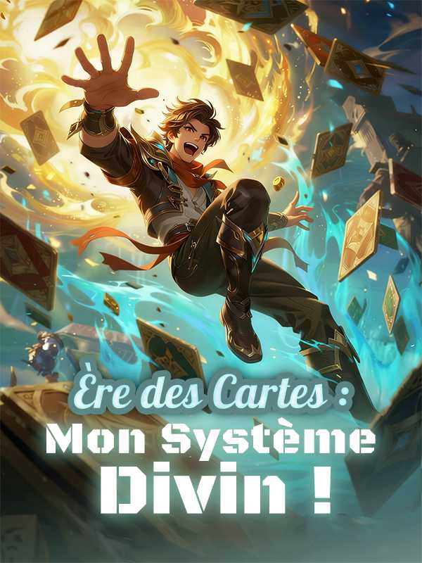 Ère des Cartes : Mon Système Divin !