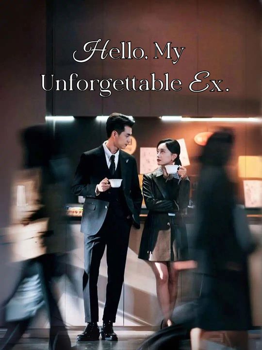 Hello, My Unforgettable Ex