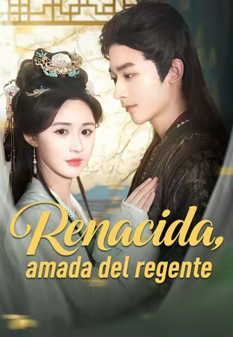 Renacida, amada del regente