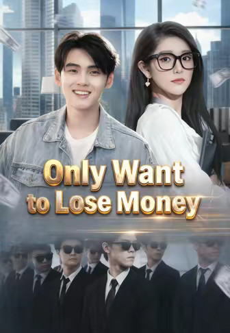 Only Want to Lose Money