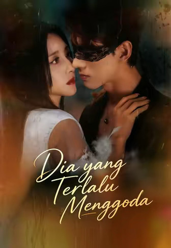 Dia yang Terlalu Menggoda