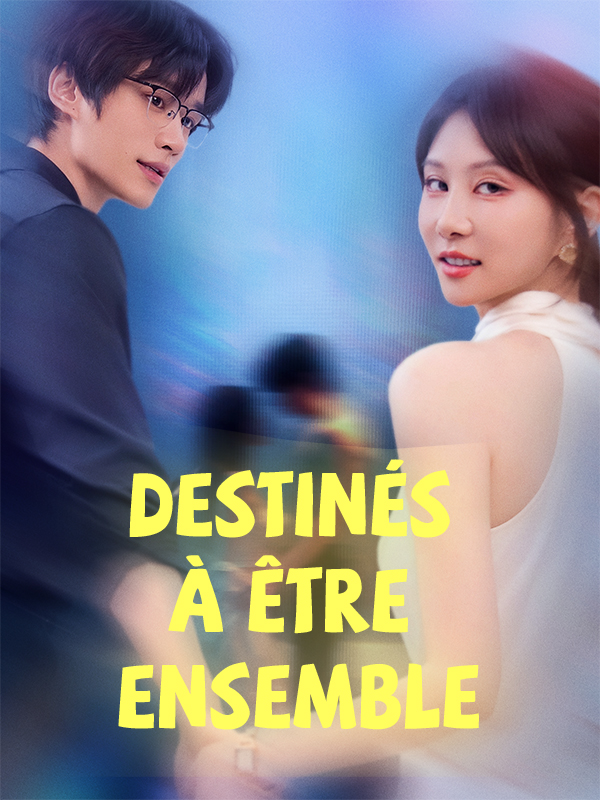 Destinés à être ensemble