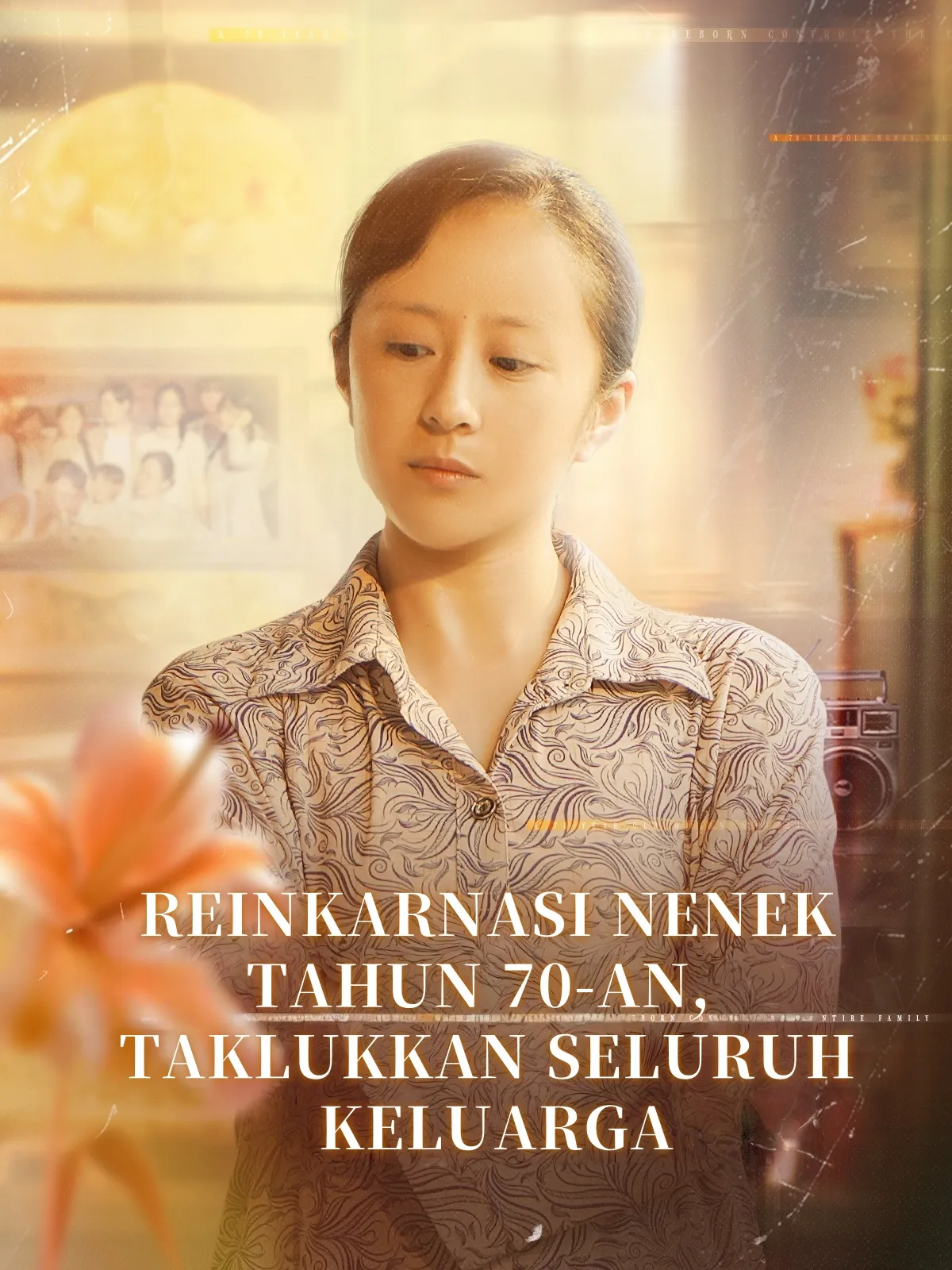 REINKARNASI NENEK TAHUN 70-AN, TAKLUKKAN SELURUH KELUARGA