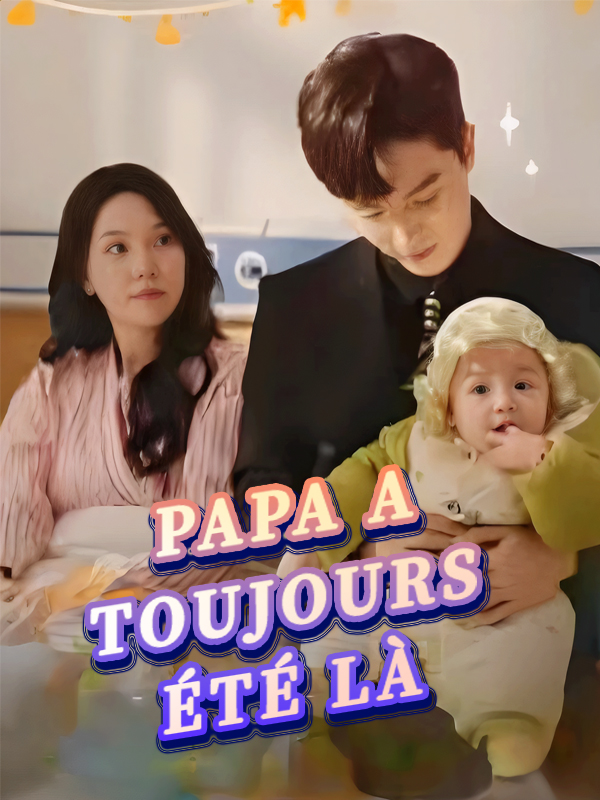 Papa a toujours été là