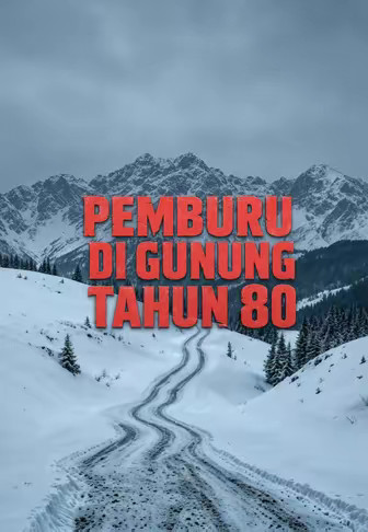 Pemburu di Gunung Tahun 80