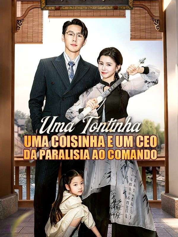 Uma Tontinha, Uma Coisinha e Um CEO da Paralisia ao Comando