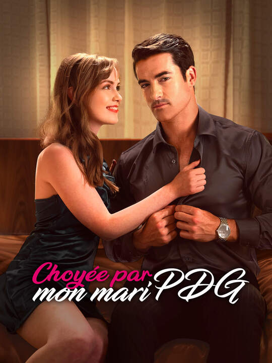 Choyée par mon mari PDG