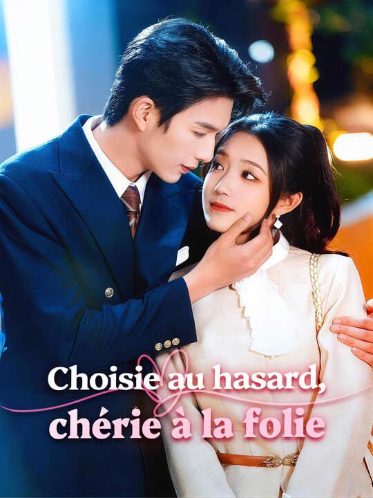 Choisie au hasard, chérie à la folie