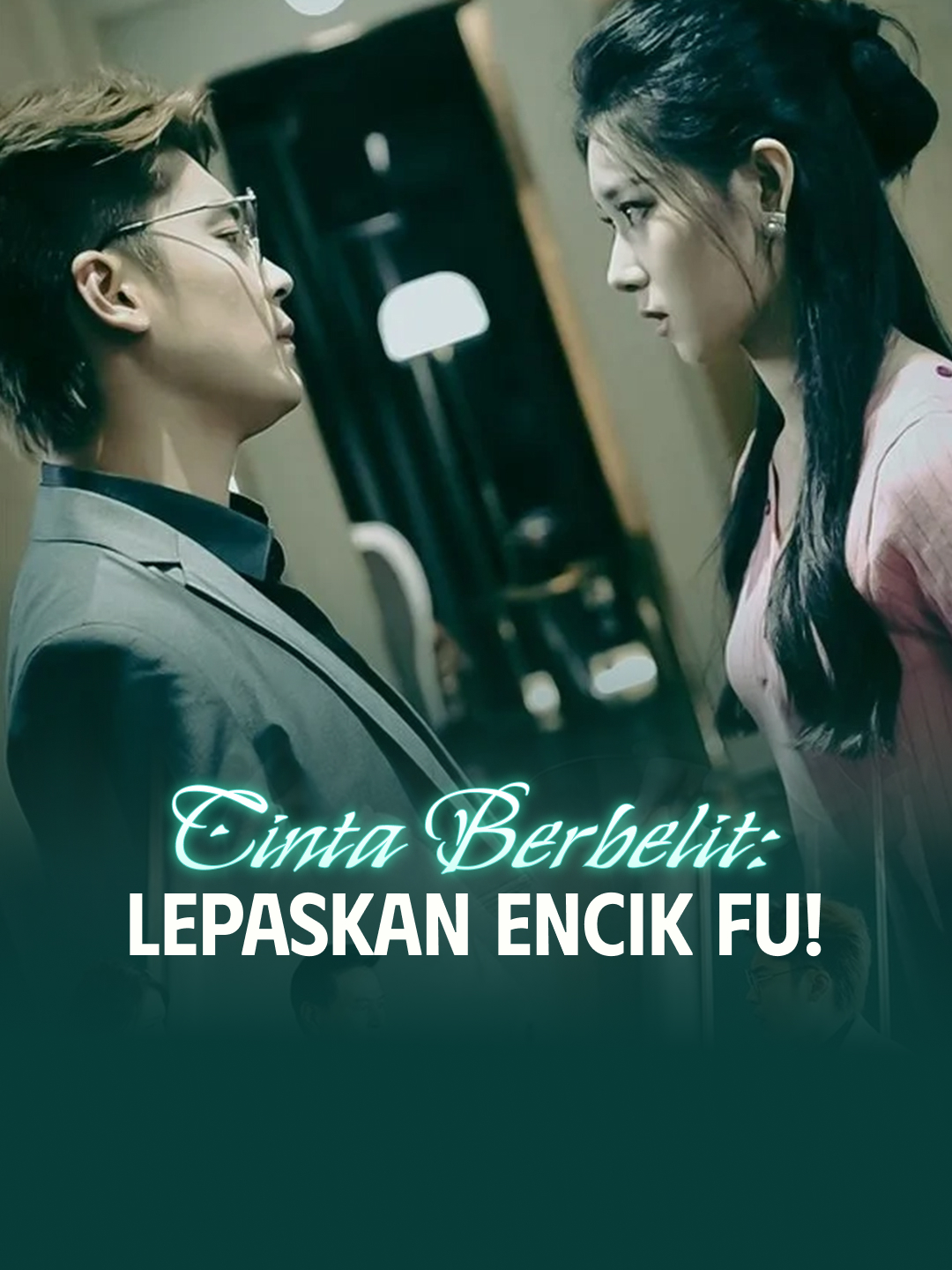 Cinta Berbelit: Lepaskan Encik Fu!
