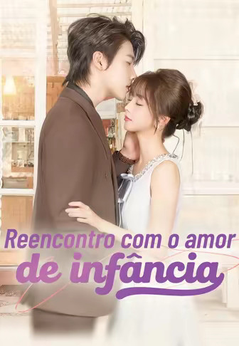 Reencontro com o amor de infância