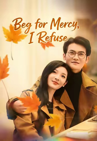 Beg for Mercy, I Refuse