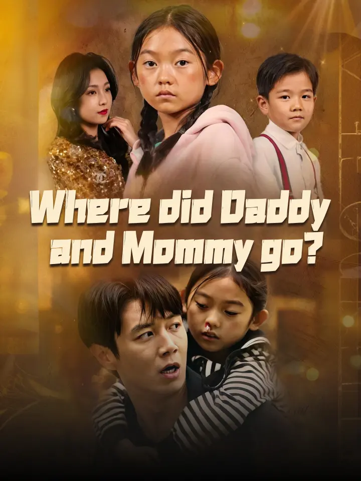 Where did Daddy and Mommy go?