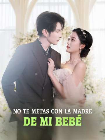 No te metas con la madre de mi bebé