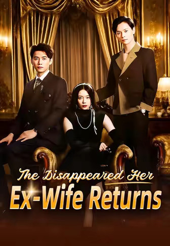 The Disappeared Her Ex-Wife Returns