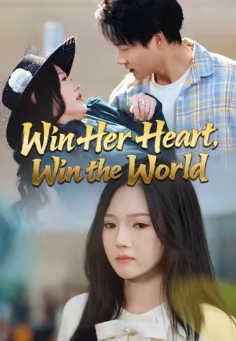Win Her Heart, Win the World