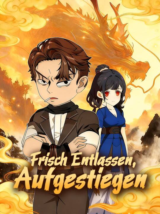 Frisch Entlassen, Aufgestiegen