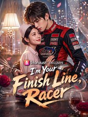 I'm Your Finish Line, Racer