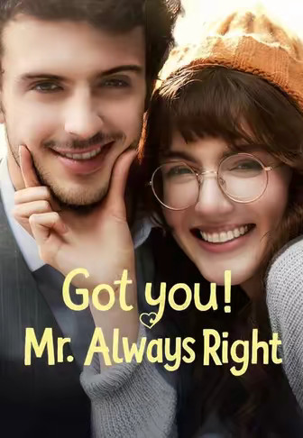 Got you! Mr. Always Right