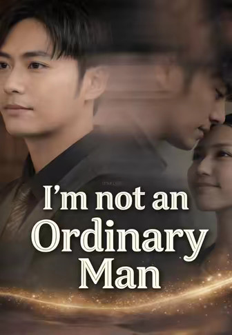 I'm not an Ordinary Man