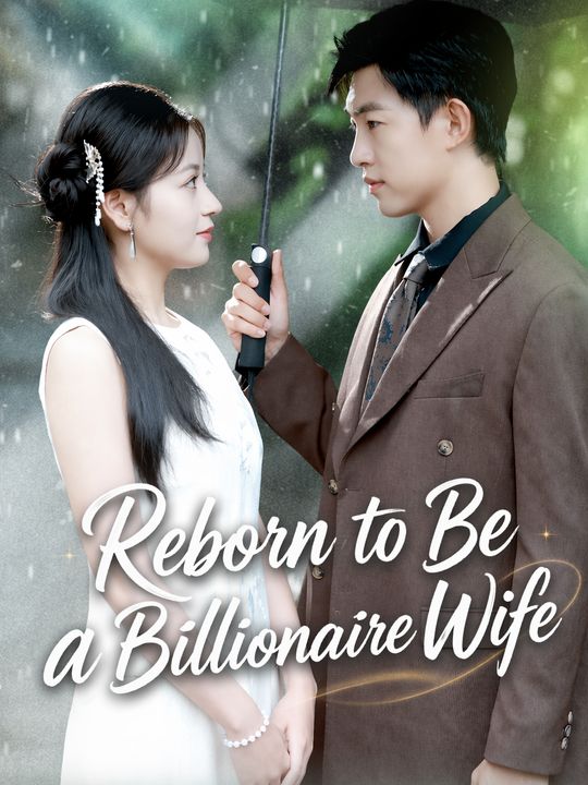 Reborn to Be a Billionaire Wife