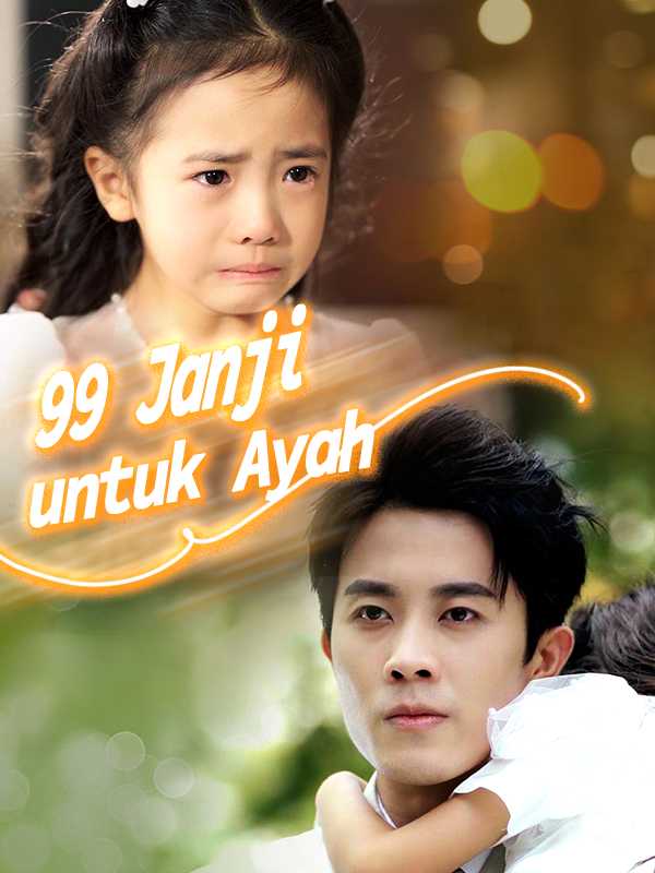 (Sulih Suara) 99 Janji untuk Ayah