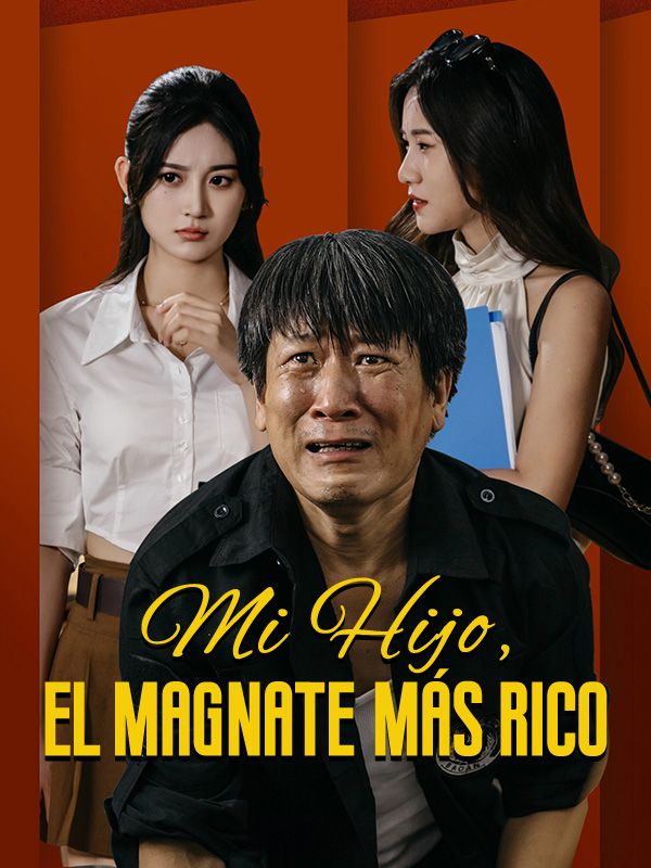 Mi Hijo, el Magnate más Rico