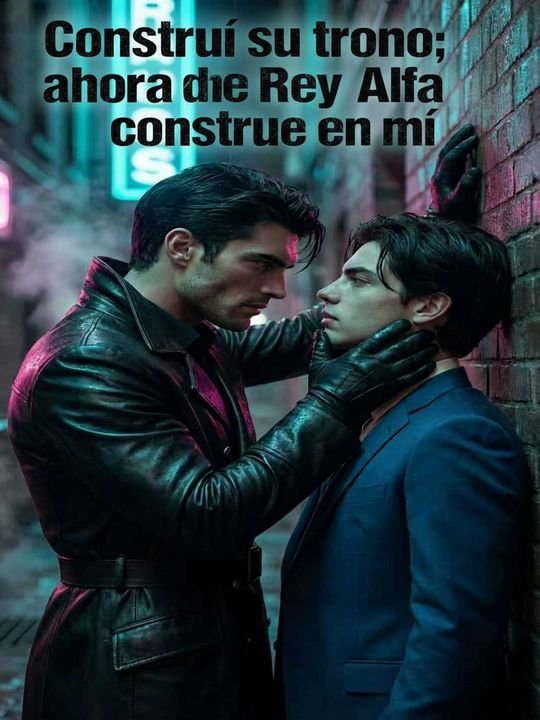 Construí su trono; ahora el Rey Alfa construye en mí
