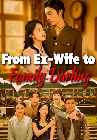 From Ex-Wife to Family Darling