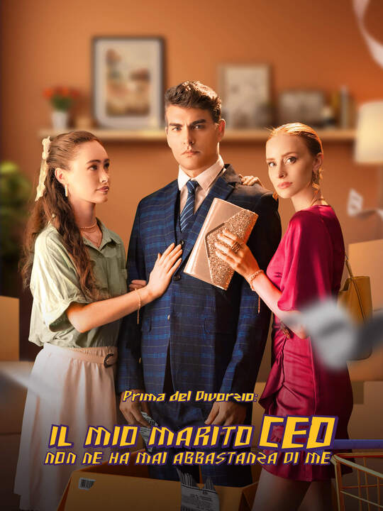 Prima del Divorzio: Il Mio Marito CEO Non Ne Ha Mai Abbastanza di Me