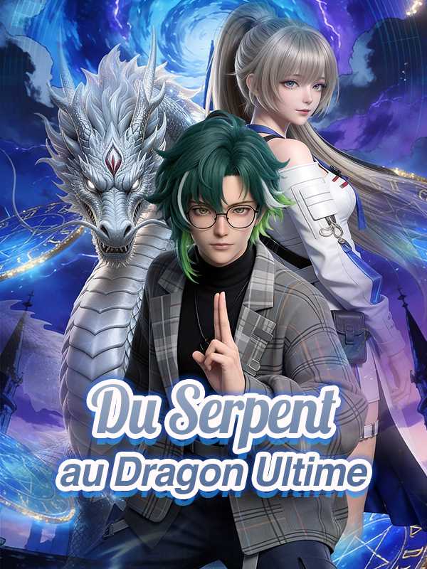 Du Serpent au Dragon Ultime