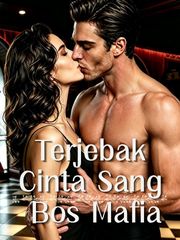 Terjebak Cinta Sang Bos Mafia