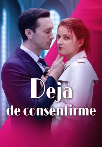 Deja de consentirme