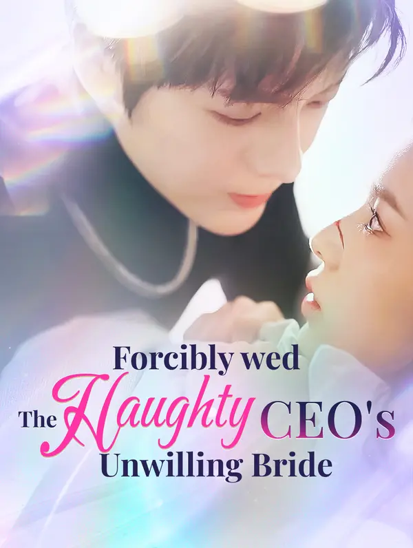 Forcibly Wed: The Haughty CEO's Unwilling Bride(అనువాదం)