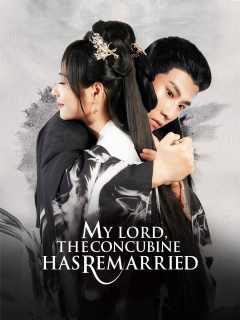 My Lord, The Concubine Has Remarried