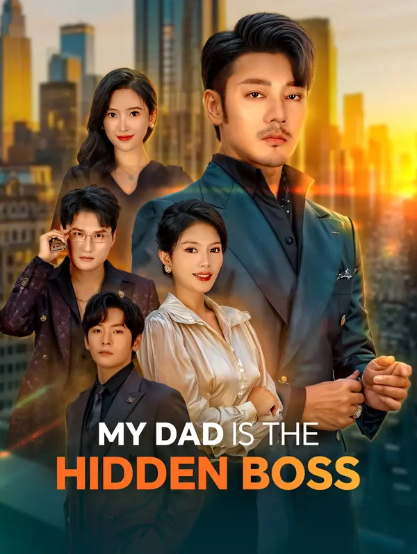 My Dad is the Hidden Boss(అనువాదం)