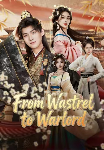From Wastrel to Warlord